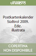 Postkartenkalender Südtirol 2009. Ediz. illustrata libro