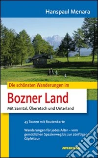 Die schönsten wanderungen im bozner land libro