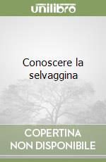 Conoscere la selvaggina libro