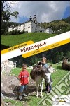 Erlebnisführer Vinschgau ausflüge, kultur, genuss libro