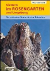 Klettern im Rosengarten un umgebung libro