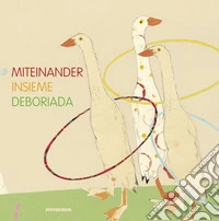 Miteinander, insieme, deboriada. Ediz. multilingue libro