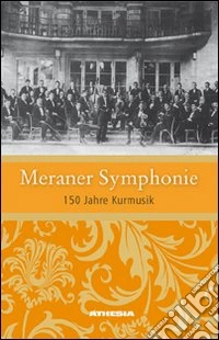 Meraner symphonie 150 jahre kurmusik libro