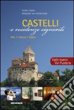 Castelli e residenze signorili. Valle Isarco, Val Pusteria libro