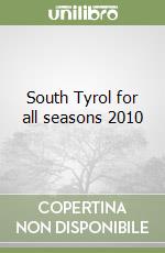 South Tyrol for all seasons 2010 libro