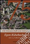 Kühebacher egon zum 75. Geburtstag für wissenschaft und heimat libro di Griessmair Hans