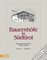 Bauernhoefer in Südtirol. Vol. 7: Gröden libro