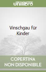 Vinschgau für Kinder libro usato