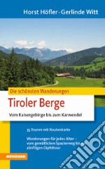 Die schoensten Wanderungen Tiroler Berge libro