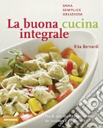 La Buona cucina integrale libro