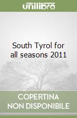 South Tyrol for all seasons 2011