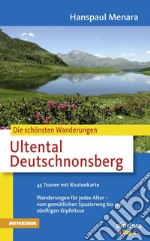 Die schönsten Wanderungen. Ultental. Deutschnonsberg libro