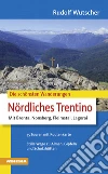 Die schönsten Wanderungen-Nördliches Trentino mit Brenta, Nonsberg, Fleimstal, Lagorai libro di Wutscher Rudi