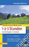 Südtirols schönste Wanderungen für 1-2-3-Stunden. Vom Vinschgau bis ins Pustertal libro di Menara Hanspaul