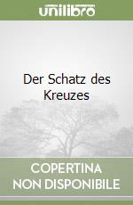 Der Schatz des Kreuzes libro