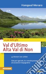 Val d'Ultimo. Alta Val di Non. Le più belle gite libro