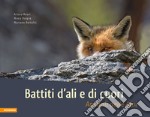 Battiti d'ali e di cuori. Animali delle Dolomiti. Ediz. illustrata