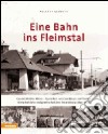 Eine bahn ins Fleimstal libro di Cembran Rolando