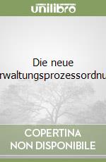 Die neue Verwaltungsprozessordnung libro
