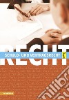 Recht. Schuld und Vertragsrecht libro di Provincia Autonoma di Bolzano (cur.)