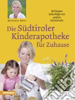 Die Südtiroler Kinderapotheke für Zuhause