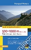 500-1000 m di dislivello dalla Val Venosta alla Val Pusteria. Le più belle gite nel Sudtirolo libro