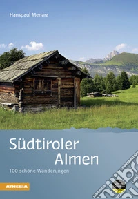 Südtiroler almen 100 schöne Wanderungen libro