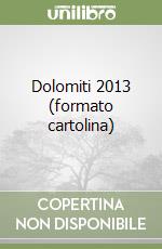 Dolomiti 2013 (formato cartolina) libro