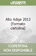 Alto Adige 2013 (formato cartolina) libro