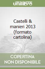 Castelli & manieri 2013 (formato cartolina) libro