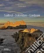 Südtirol. Dolomiten. Gardasee. Ediz. illustrata libro