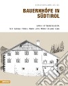 Bauernhöfe in Südtirol. Ediz. illustrata. Vol. 8: Mittleres Eisacktal libro