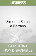 Simon e Sarah a Bolzano libro