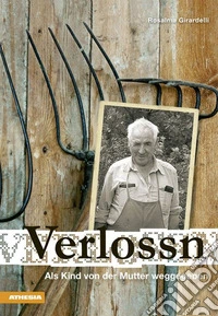 Verlossn. Als Kind von der Mutter weggegeben libro