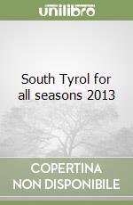 South Tyrol for all seasons 2013 libro