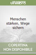 Menschen stärken. Wege sichern libro