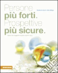 Persone più forti. Prospettive più sicure. Storie di vita in Alto Adige libro