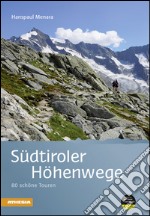 Südtiroler Höhenwege 80 schöne Touren libro