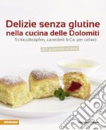 Delizie senza glutine nella cucina delle Dolomiti libro