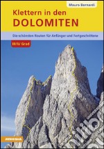 Klettern in dem Dolomiten. 3/4 Grad die Schönsten routen für Anfänger und Geniesser libro