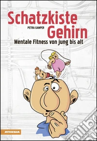 Schatzkiste Gehirn Mentale Fitness von jung bis alt libro