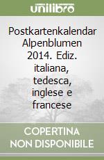 Postkartenkalendar Alpenblumen 2014. Ediz. italiana, tedesca, inglese e francese libro