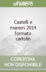 Castelli e manieri 2014 formato cartolin libro