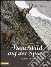 Dem Wild auf der Spur. Impressionen eines Jägers libro di Duregger Josef