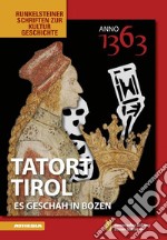 1363. Tatort Tirol es geschah in Bozen libro