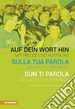 Sulla tua parola con gioia e speranza. Sinodo 2013-2015. Ediz. italiana, tedesca e ladina