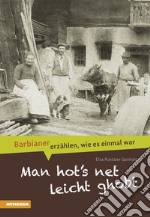 Man hot's net leicht ghobt. Barbianer erzählen, wie es einmal war libro