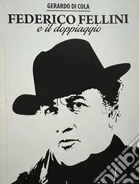 Federico Fellini e il doppiaggio