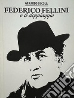 Federico Fellini e il doppiaggio