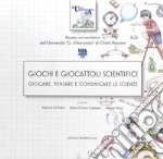 Giochi e giocattoli scientifici. Giocare, pensare e comunicare le scienze. Ediz. a spirale libro